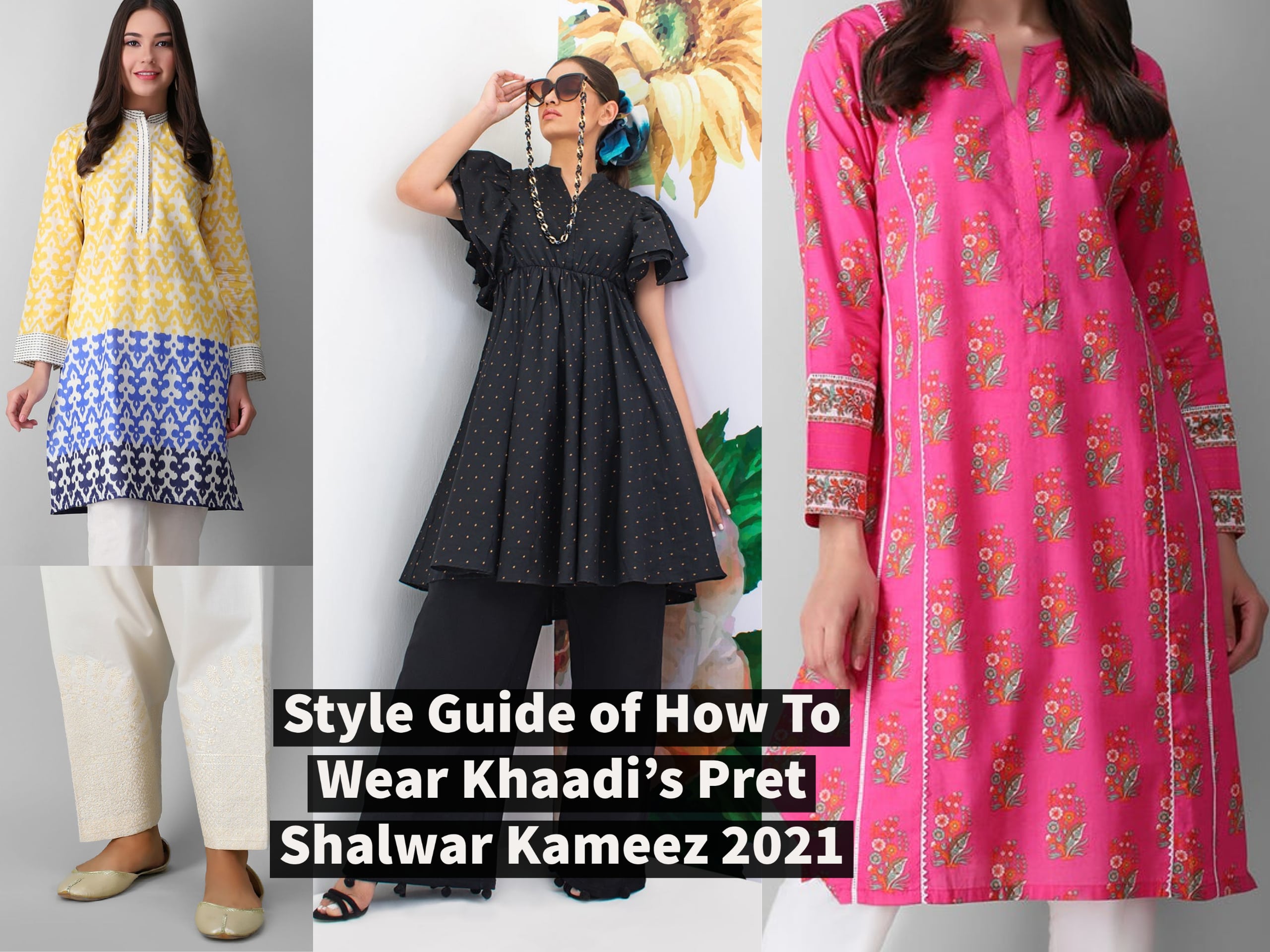 Style Guide of How To Wear Khaadi Pret Shalwar Kameez 2021